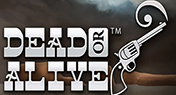 Dead or Alive
